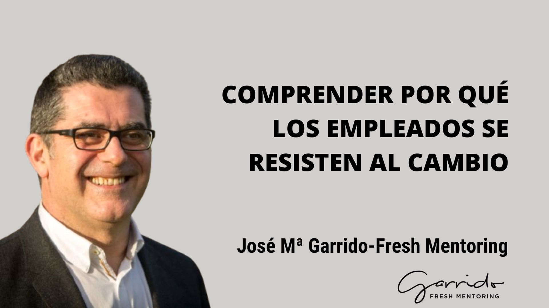 Comprender por qué los empleados se resisten al cambio - Garrido Fresh ...